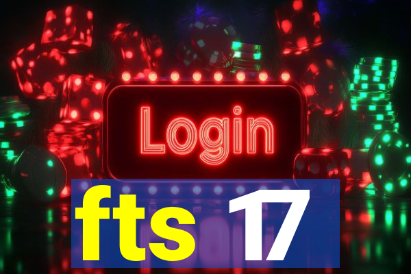 fts 17
