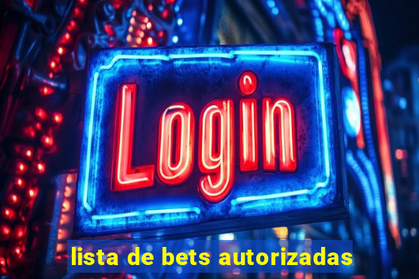 lista de bets autorizadas
