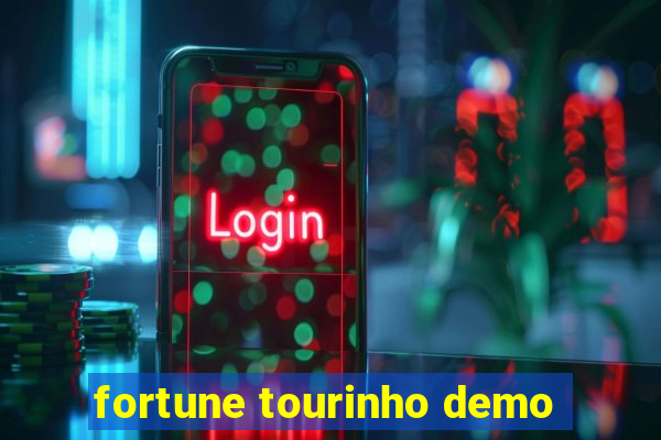 fortune tourinho demo