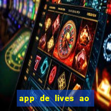 app de lives ao vivo 18