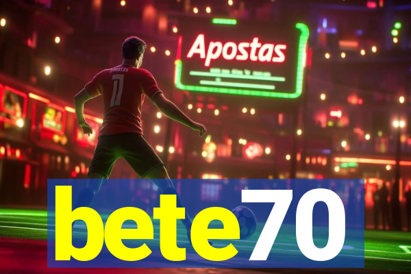 bete70