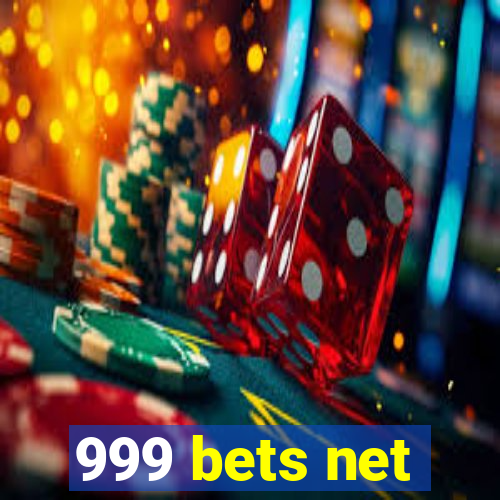 999 bets net