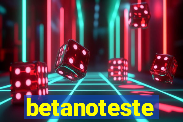 betanoteste