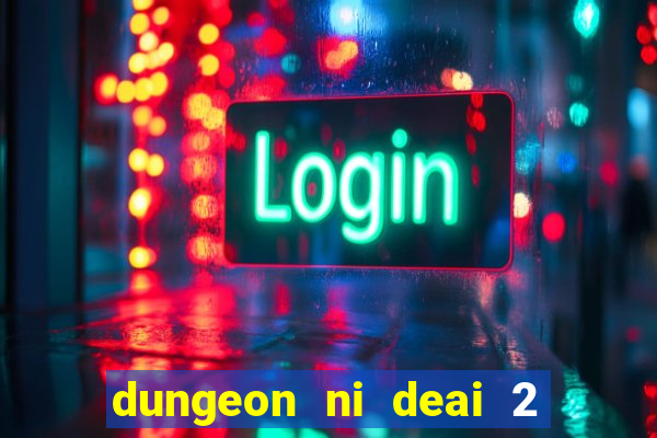 dungeon ni deai 2 temporada dublado