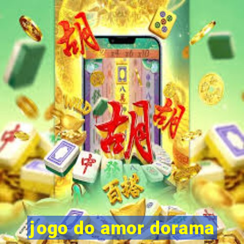 jogo do amor dorama