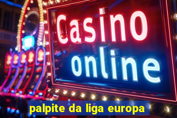 palpite da liga europa