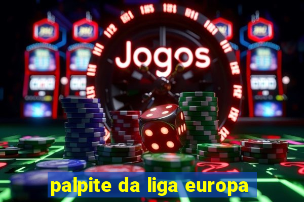 palpite da liga europa