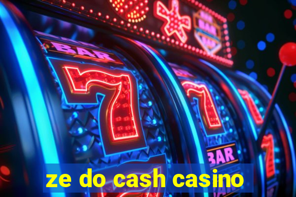 ze do cash casino