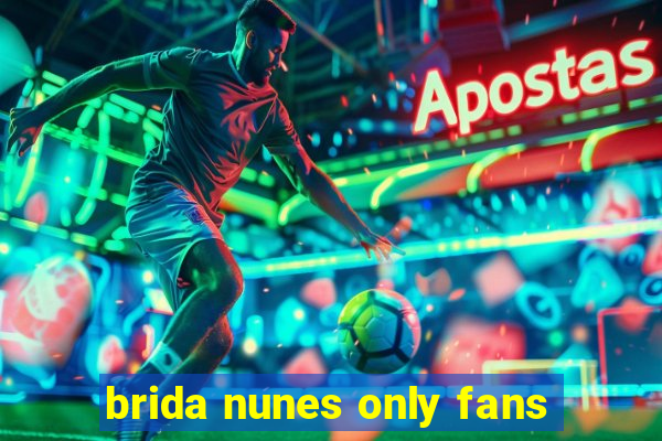 brida nunes only fans
