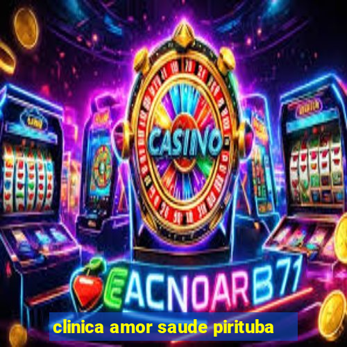 clinica amor saude pirituba