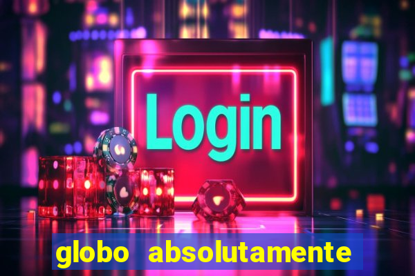 globo absolutamente sobretudo 2019