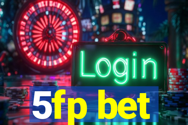 5fp bet