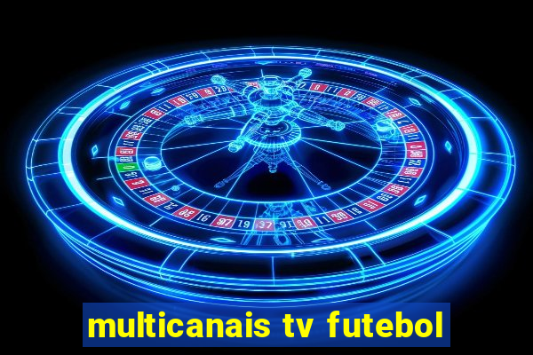 multicanais tv futebol