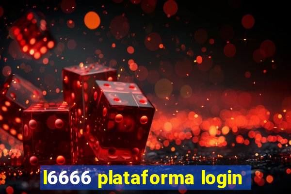 l6666 plataforma login