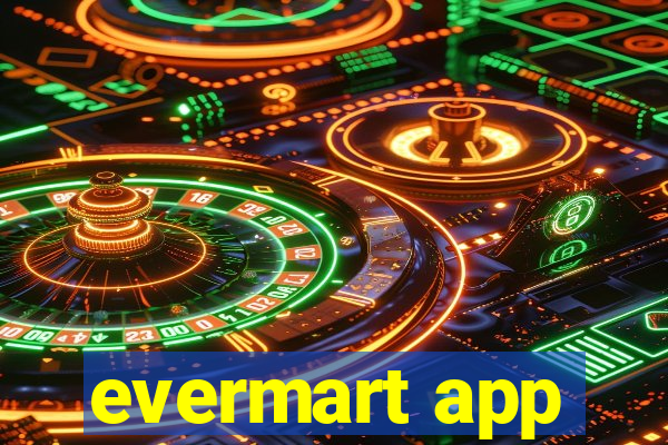 evermart app