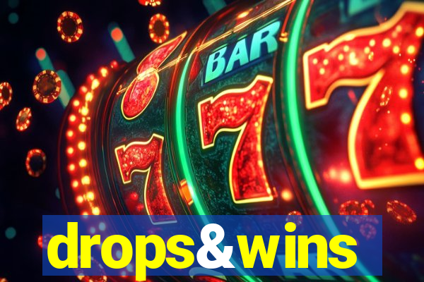 drops&wins