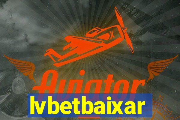 lvbetbaixar