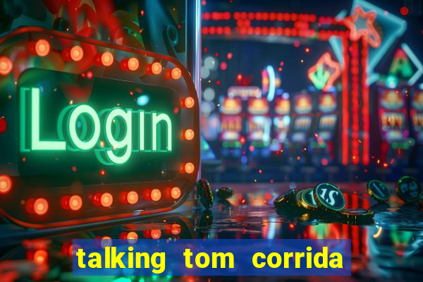 talking tom corrida do ouro dinheiro infinito