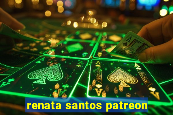 renata santos patreon