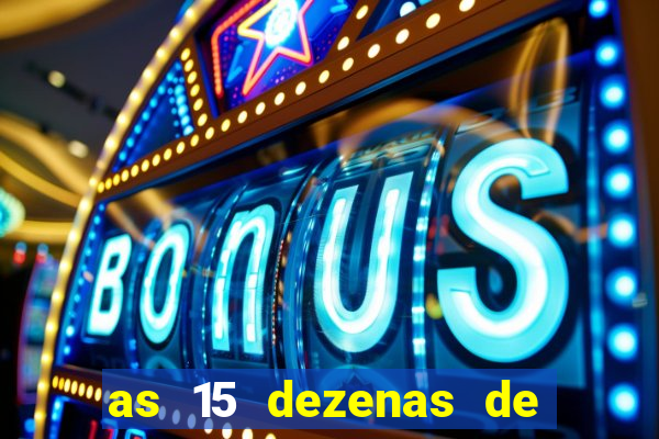 as 15 dezenas de ouro da lotofácil