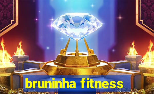 bruninha fitness