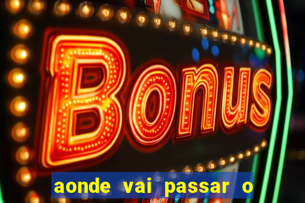 aonde vai passar o jogo do spfc