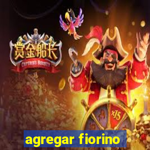 agregar fiorino