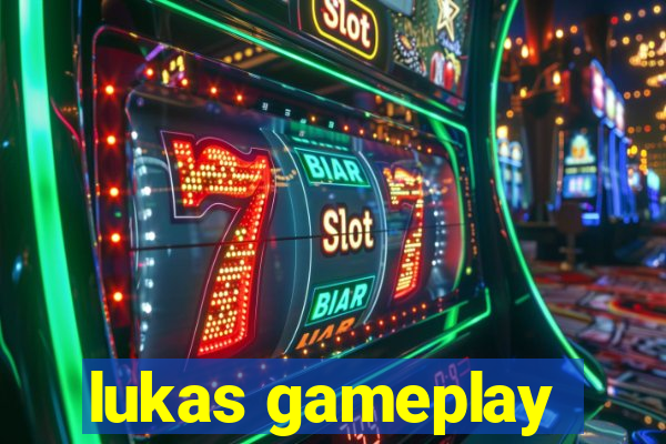lukas gameplay