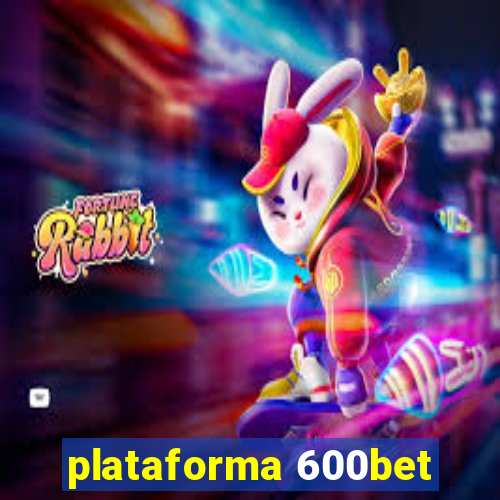 plataforma 600bet