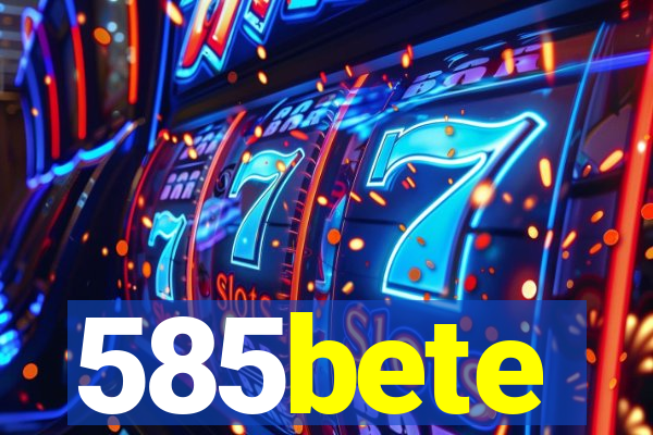 585bete