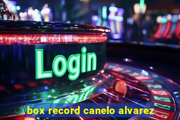 box record canelo alvarez
