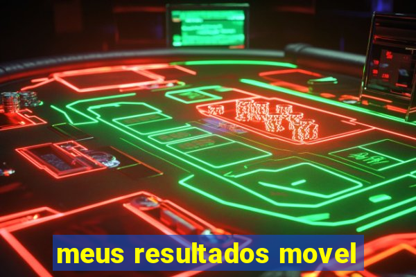 meus resultados movel