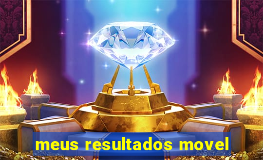 meus resultados movel
