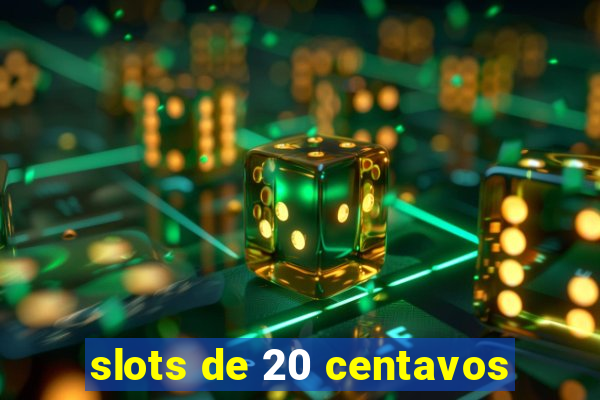slots de 20 centavos