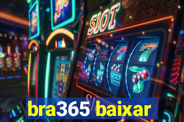 bra365 baixar