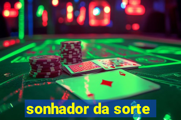 sonhador da sorte