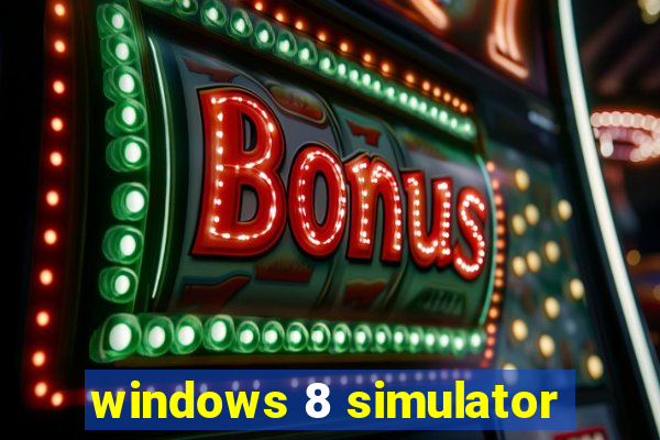 windows 8 simulator