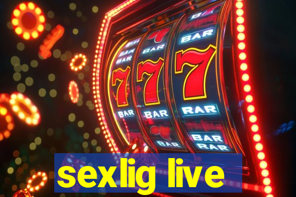 sexlig live