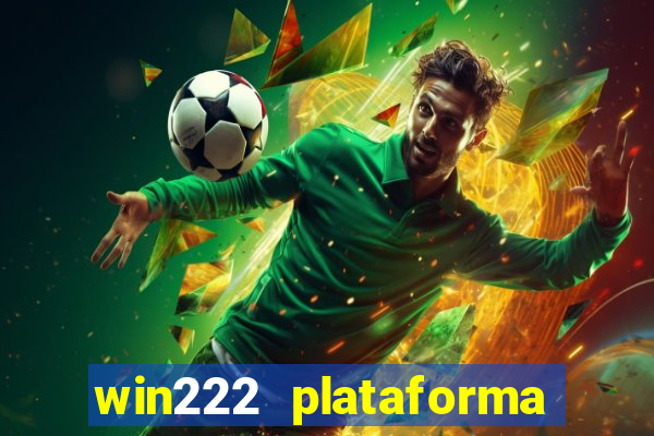 win222 plataforma de jogos