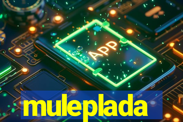 muleplada