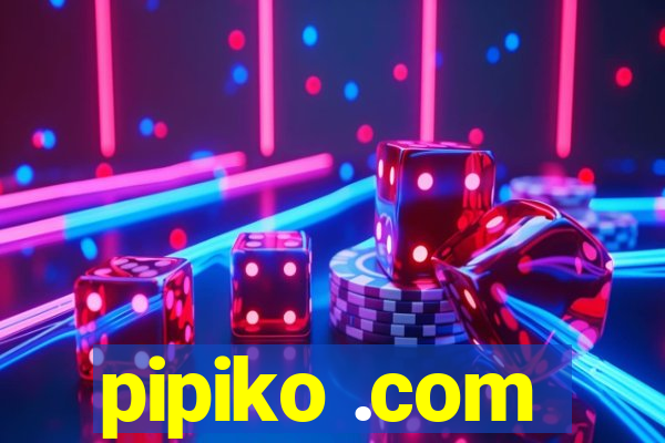 pipiko .com