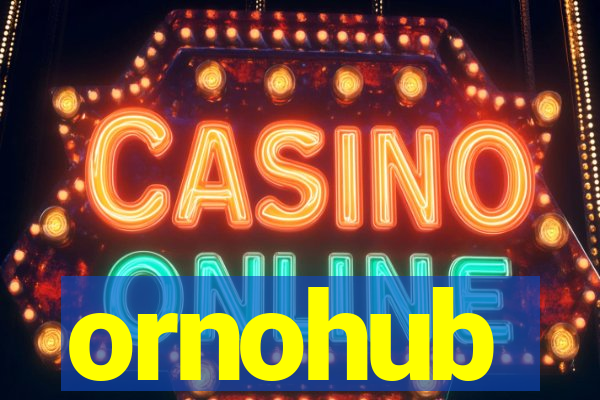 ornohub