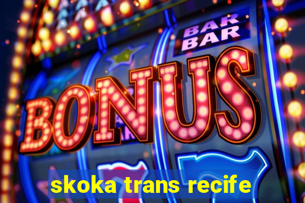 skoka trans recife