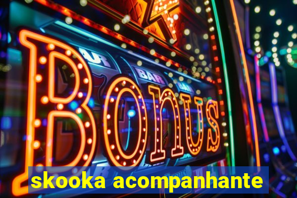 skooka acompanhante