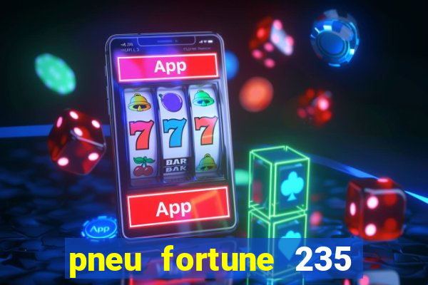pneu fortune 235 55 r18