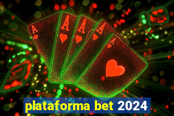 plataforma bet 2024