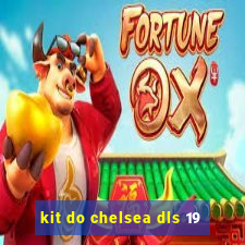 kit do chelsea dls 19