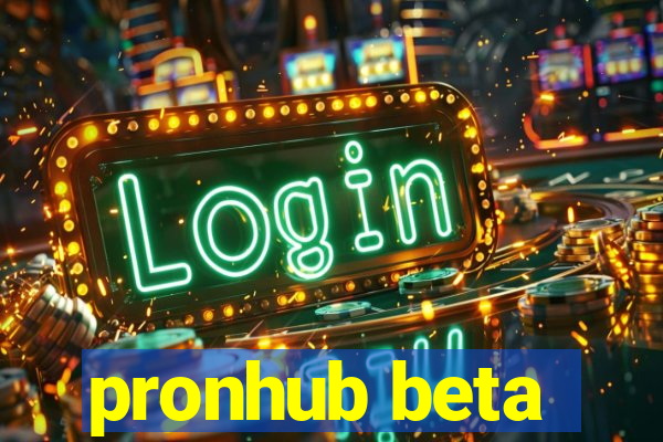 pronhub beta