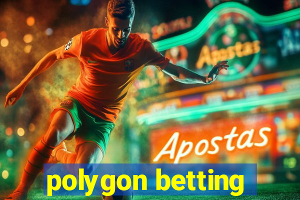 polygon betting