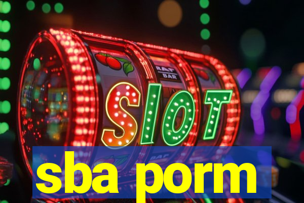 sba porm